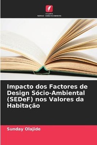 Abbildung von: Impacto dos Factores de Design Socio-Ambiental (SEDeF) nos Valores da Habitacao - Edicoes Nosso Conhecimento
