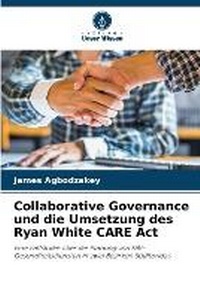 Abbildung von: Collaborative Governance und die Umsetzung des Ryan White CARE Act - International Book Market Service Ltd