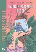 Cover: La disinfestazione di Bebe - Future Fiction