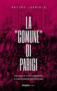 Abbildung von: La "Comune" di Parigi. Otto conferenze - Rogas