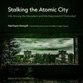 Cover: Stalking the Atomic City - Tantor Audio