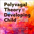 Cover: Polyvagal Theory and the Developing Child - Tantor Audio