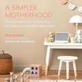 Cover: A Simpler Motherhood - Tantor Audio