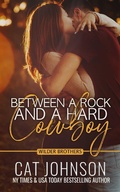 Cover: Between a Rock and a Hard Cowboy (Wilder Brothers, #3) - Cat Johnson