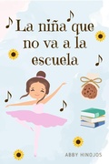 Cover: La Ni&ntilde;a que no va a la Escuela - Abby Hinojos