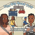 Cover: The Big Road Trip - Designed Creative Services, LLC