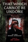 Cover: That Which Cannot Be Undone - Cracked Skull Press