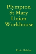 Cover: Plympton St Mary Union Workhouse - Lulu.com