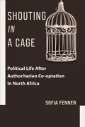 Cover: Shouting in a Cage - Columbia University Press