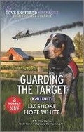 Cover: Guarding the Target - Love Inspired MMP 2in1 K9 (K9 Unit)