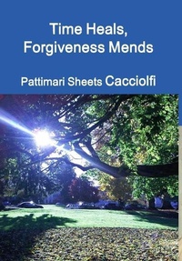 Abbildung von: Time Heals, Forgiveness Mends - Lulu.com