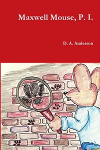 Enlarge image Cover: Maxwell Mouse, P. I. - Lulu.com