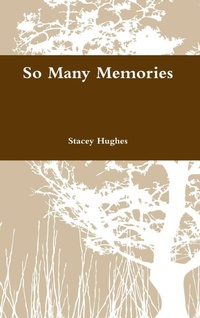 Enlarge image Cover: So Many Memories - Lulu.com