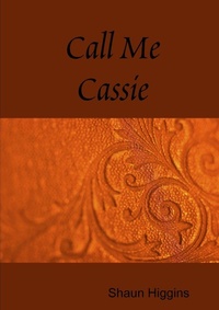Enlarge image Cover: Call Me Cassie - Lulu.com