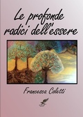 Cover: Le Profonde Radici Dell'essere - Lulu.com