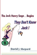 Cover: They don't know Jack. .. The Jack Henry Saga Begins - Lulu.com