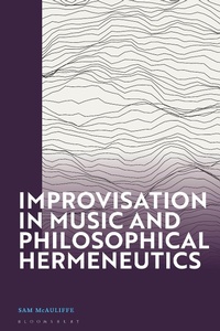 Abbildung von: Improvisation in Music and Philosophical Hermeneutics - Bloomsbury Academic