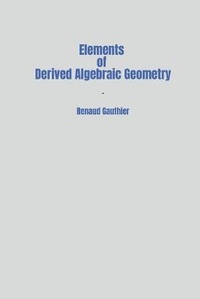 Abbildung von: Elements of Derived Algebraic Geometry - Lulu.com