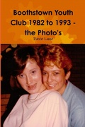Cover: Boothstown Youth Club 1982 to 1993 - Lulu.com