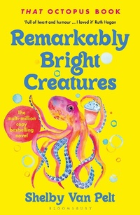 Abbildung von: Remarkably Bright Creatures - Bloomsbury Publishing PLC