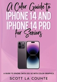 Abbildung von: A Color Guide to iPhone 14 and iPhone 14 Pro for Seniors - SL Editions