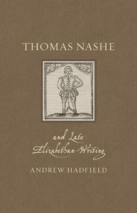 Abbildung von: Thomas Nashe and Late Elizabethan Writing - Reaktion Books