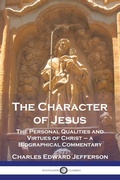 Abbildung von: The Character of Jesus - Pantianos Classics