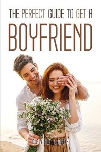 Enlarge image Cover: The Perfect Guide to Get a Boyfriend - GHOSTWRITY