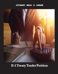 Abbildung von: E-1 Treaty Trader Petition - Law Offices of Brian D. Lerner, APC