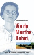 Cover: Vie de Marthe Robin - &Eacute;ditions de l'Emmanuel