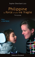 Cover: Philippine, la force d'une vie fragile - &Eacute;ditions de l'Emmanuel
