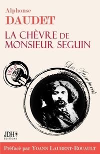 Enlarge image Cover: La Chèvre de M. Seguin - préfacé et documenté par Yoann Laurent-Rouault - JDH Éditions