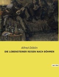 Cover: Die Lobensteiner Reisen Nach Boehmen - Culturea