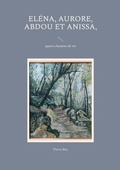Cover: El&eacute;na, Aurore, Abdou et Anissa, - BoD - Books on Demand - Frankreich