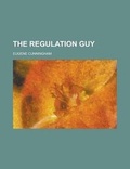 Cover: The Regulation Guy - Rarebooksclub.com