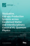 Cover: Dissipative, Entropy-Production Systems across Condensed Matter and Interdisciplinary Classical vs. Quantum Physics - MDPI AG