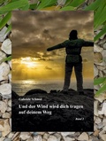 Cover: Und der Wind wird dich tragen auf deinem Weg - Schmid, Gabriele