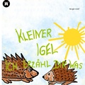 Cover: Kleiner Igel ich erz&auml;hl dir was - tredition