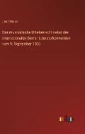 Cover: Das musikalische Urheberrecht nebst der internationalen Berner Literaturkonvention vom 9. September 1886 - Outlook Verlag