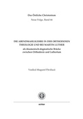 Cover: Die Abendmahlslehre in der orthodoxen Theologie und bei Martin Luther - Echter