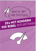 Cover: 25 mal mit Kindern die Bibel reflektieren - Deutsche Bibelgesellschaft