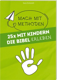 Abbildung von: 25 mal mit Kindern die Bibel erleben - Deutsche Bibelgesellschaft