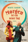 Cover: Morgen ist ein neuer Tag - Heyne