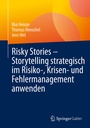Bild: Risky Stories - Storytelling strategisch im Risiko-, Krisen- und Fehlermanagement anwenden - Springer Gabler