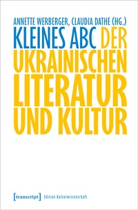 Abbildung von: Kleines ABC der ukrainischen Literatur und Kultur - transcript
