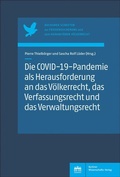 Cover: Die COVID-19-Pandemie als Herausforderung an das V&ouml;lkerrecht, das Verfassungsrecht und das Verwaltungsrecht - Berliner Wissenschafts-Verlag