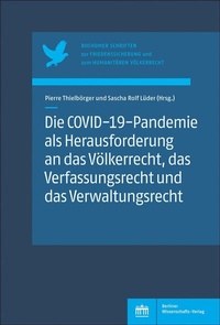 Abbildung von: Die COVID-19-Pandemie als Herausforderung an das Völkerrecht, das Verfassungsrecht und das Verwaltungsrecht - Berliner Wissenschafts-Verlag
