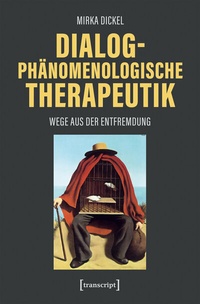 Abbildung von: Dialogphänomenologische Therapeutik - transcript