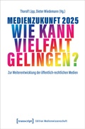 Cover: Medienzukunft 2025 - Wie kann Vielfalt gelingen? - transcript