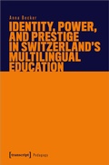 Cover: Identity, Power, and Prestige in Switzerland's Multilingual Education - transcript
